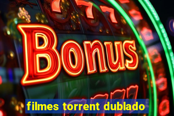 filmes torrent dublado